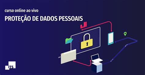 Lei de Proteção de Dados Pessoais Curso ITS Rio