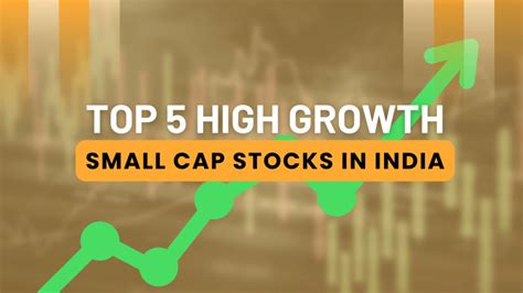 Top 5 Small Cap Stocks In India With Growth Potential