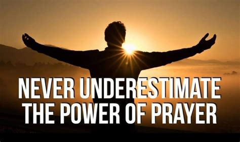 Never Underestimate The Power Of Prayer Heavenly