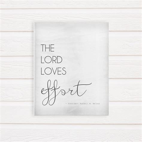 Russell M Nelson Quote The Lord Loves Effort Lds Ts Etsy Canada Lds Ts General