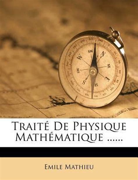 Trait De Physique Math Matique Emile Mathieu 9781278554655