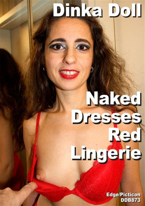 Dinka Doll Naked Dresses Red Lingerie 2018 By Edge Interactive Hotmovies