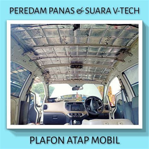 Jual Daihatsu Sigra Peredam Panas Suara Plafon Atap Mobil Vtech