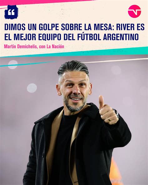 Tnt Sports Argentina On Twitter Para Demichelis River Es El Mejor