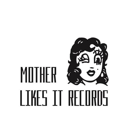 Mother Likes It Records