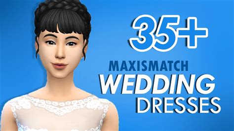 35 Maxis Match Wedding Dresses The Sims 4 Cc Favorites 20 Youtube