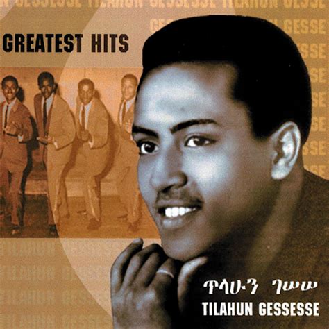 Greatest Hits Ethiopian Contemporary Music Gessesse Tilahun