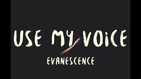 Evanescence Use My Voice Lyrics Youtube