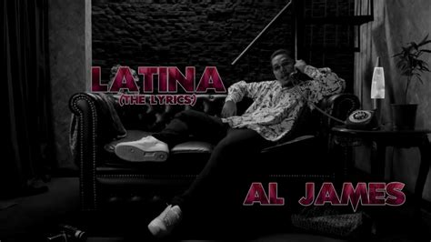 Latina Al James The Lyrics Youtube