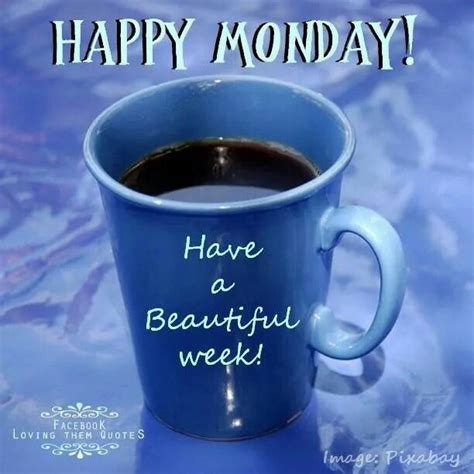 Happy Monday Have A Beautiful Week Pictures Photos And Images For