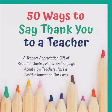 50 Ways To Say Thank You To A Teacher A Teacher Apprecaition T Of