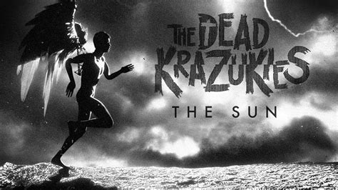 The Dead Krazukies The Sun Youtube