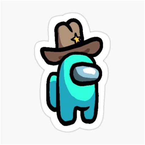 Among Us Cyan With Big Cowboy Hat Sticker By Lizzzz92 Redbubble In