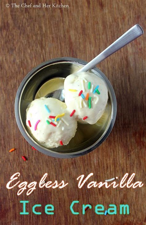 the chef and her kitchen eggless vanilla ice cream recipe easy homemade vanilla ice cream