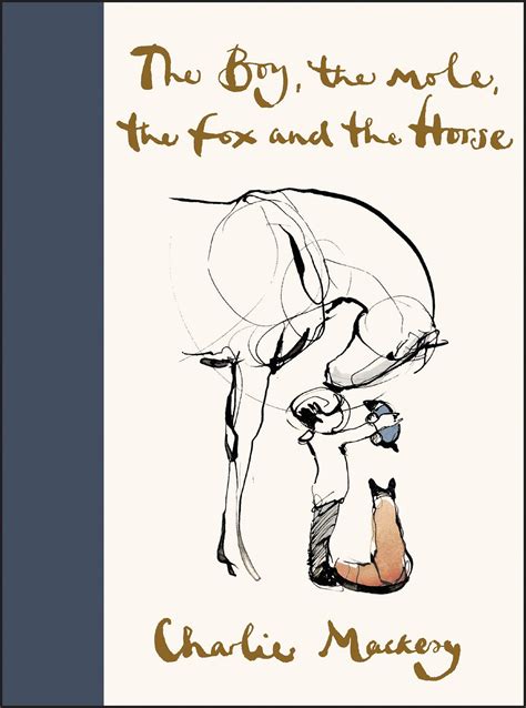 The Boy The Mole The Fox And The Horse By Charlie Mackesy By Colin