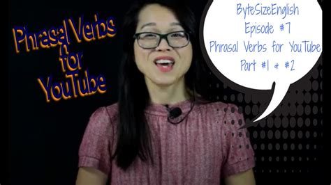 Episode 7 Phrasal Verbs For YouTube Part 1 2 YouTube