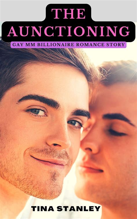 the aunctioning gay mm billionaire romance story by tina stanley goodreads