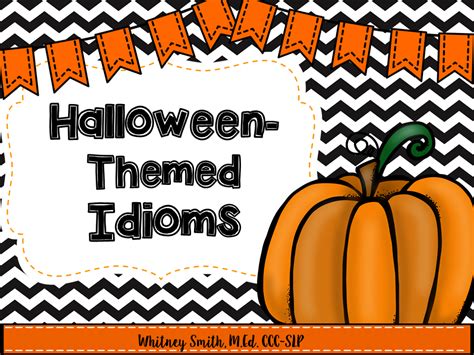 Halloween Themed Idioms For Figurative Language Practice Halloween