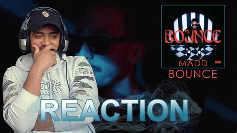 Madd Bounce Reaction First Listen Review Youtube