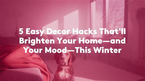 5 Easy Decor Hacks Thatll Brighten Your Home—and Your Mood—this Winter