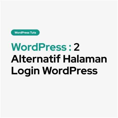 2 Alternatif Halaman Login Wordpress Tema Wordpress Indonesia