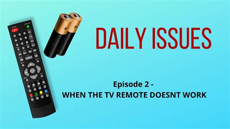 Daily Issues Ep 2 WHEN THE TV REMOTE DOESN T WORK YouTube