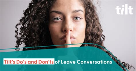 Tilts Dos And Donts Of Leave Conversations