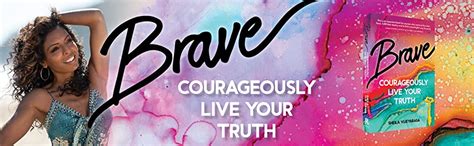 Brave Courageously Live Your Truth Uk Vijeyarasa Sheila