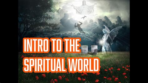 Intro To The Spiritual Realm Youtube