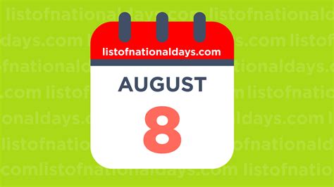 August 8th National Holidaysobservances And Famous Birthdays