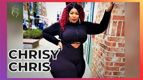Chrisy Chris All About Chrisy Curvy Plus Size Model And Influencer Youtube