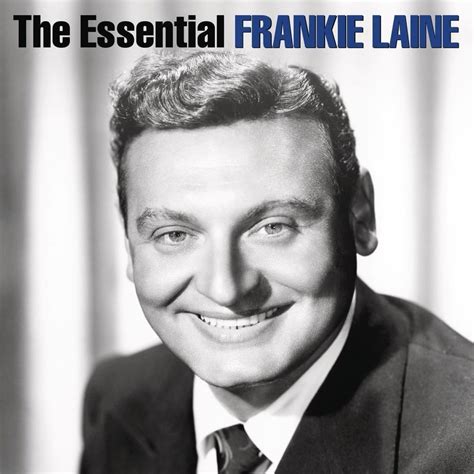 Frankie Laine The Essential Frankie Laine Lyrics And Tracklist Genius