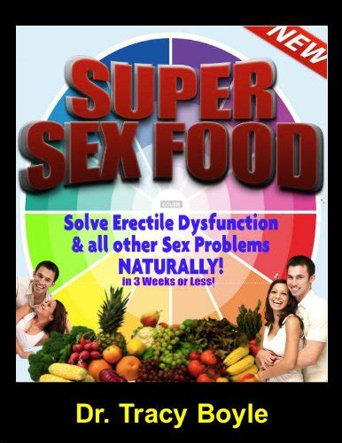 Sex Foods Solve Erectile Dysfunction And All Other Sex Problems Naturally English Edition