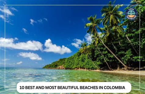The 10 Best And Most Beautiful Beaches In Colombia The Tipsy Traveller