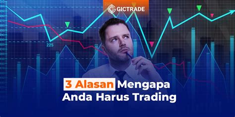 Alasan Mengapa Anda Harus Trading Simak Keuntungannya Disini