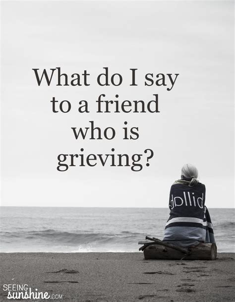 What Do We Say When Someone Is Grieving How Do We Help When A Friend