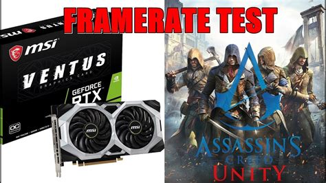 Msi Rtx Ventus Oc Benchmark On Assassin S Creed Unity Youtube