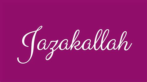 Learn How To Sign The Name Jazakallah Stylishly In Cursive Writing