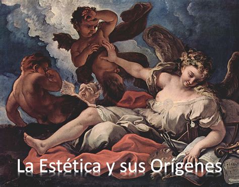 Estética Orígenes La Estética Y La Teoría General Del Arte