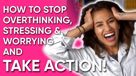How To Stop Overthinking Stressing And Worrying And Take Action TODAY YouTube