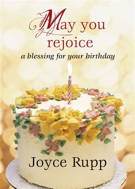 Joyce Rupps May You Rejoice A Blessing For Your Birthday Ave Maria
