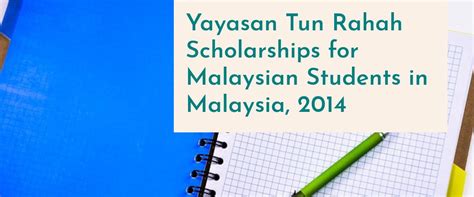 There are different financial support programs that are offered by the national university of malaysia to support domestic and. 2014 Yayasan Tun Rahah Scholarships for Malaysian Students ...