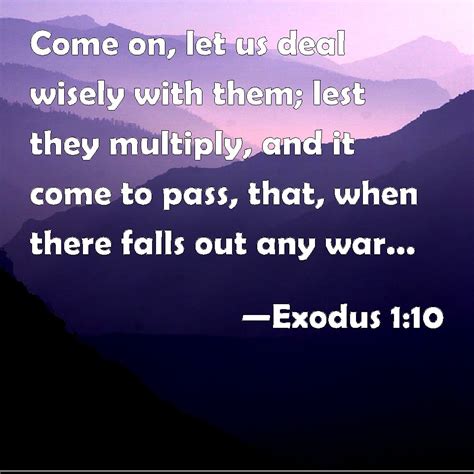 Exodus 110 Come On Let Us Deal Wisely With Them Lest They Multiply