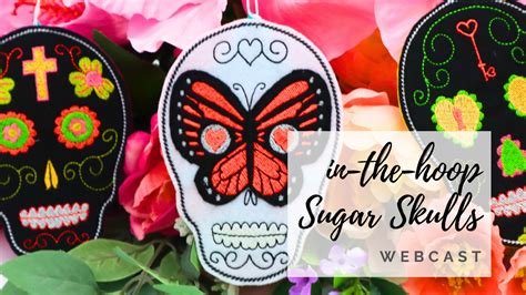 Sugar Skulls In The Hoop With Sookie Sews Sulky