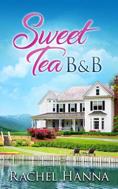 Sweet Tea Bandb Womens Fiction Author Rachel Hanna