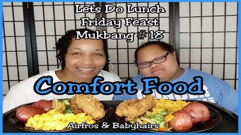 Lets Do Lunch Friday Feast Mukbang 18 Comfort Food YouTube