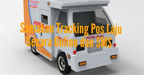 4634) is a postal shipment service in malaysia, with a history dating back to the early 1800s. Semakan Tracking Pos Laju Malaysia 2020 Secara Online dan ...
