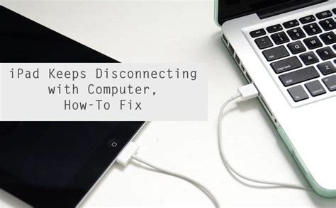 Update your ipod and itunes/macos version. iPad Keeps Disconnecting From Computer, How-To Fix ...