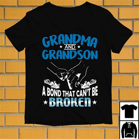 Grandma And Grandson A Bond That Can T Be Broken Shirt Hoodie Sweater Shirts Love Shirt
