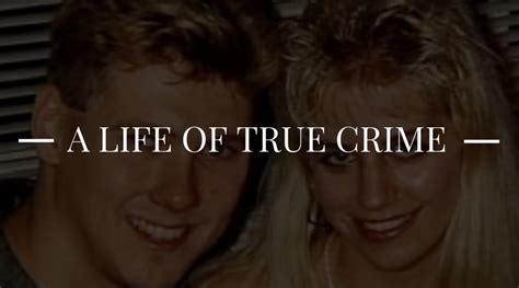 A Life Of True Crime Paul Bernardo And Karla Homolka ⋆